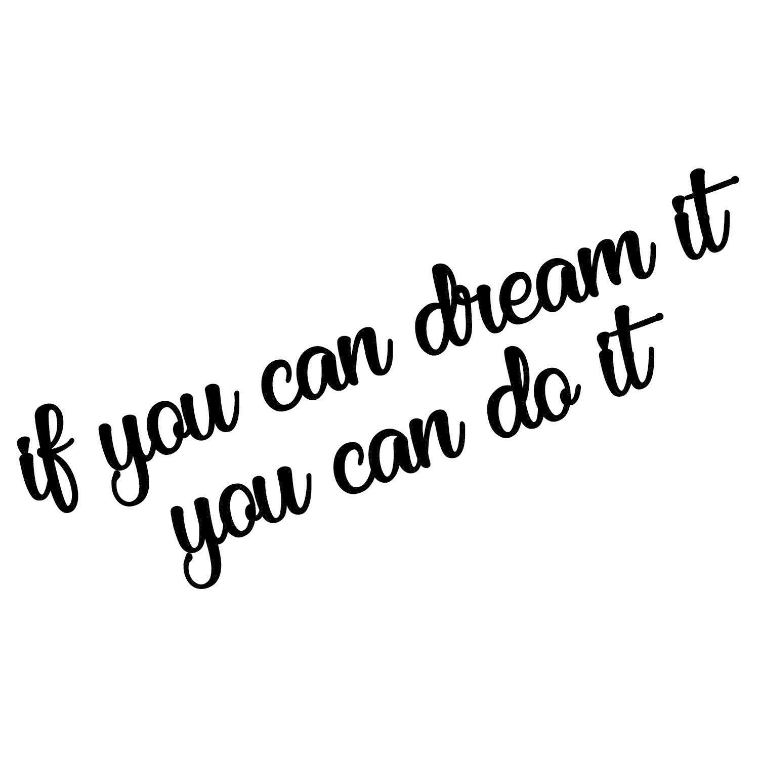 If you can dream it you can do it wall decoration - black