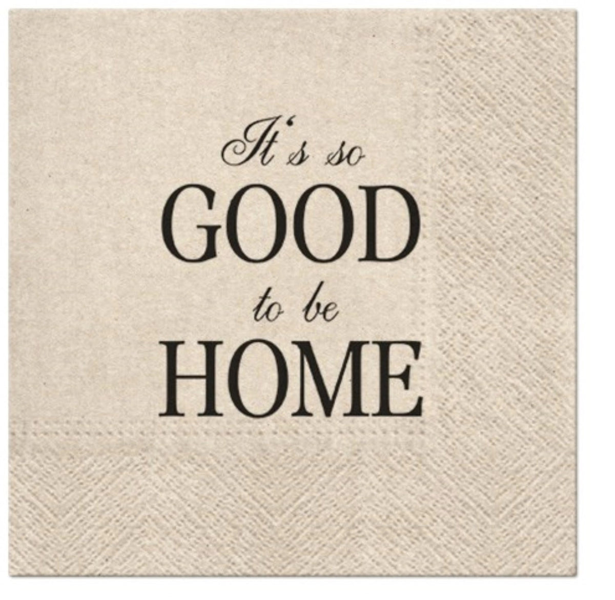 Servietten Lunch 20x We care Good to be Home 33x33cm